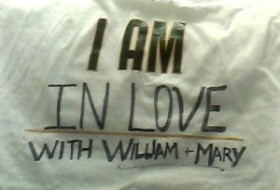 a t-shirt that says "I am in love with William and Mary"